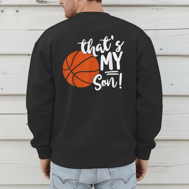 That's My Son Basketball Lovers For Mom Or Dad Men's Sweatshirt Back Print
