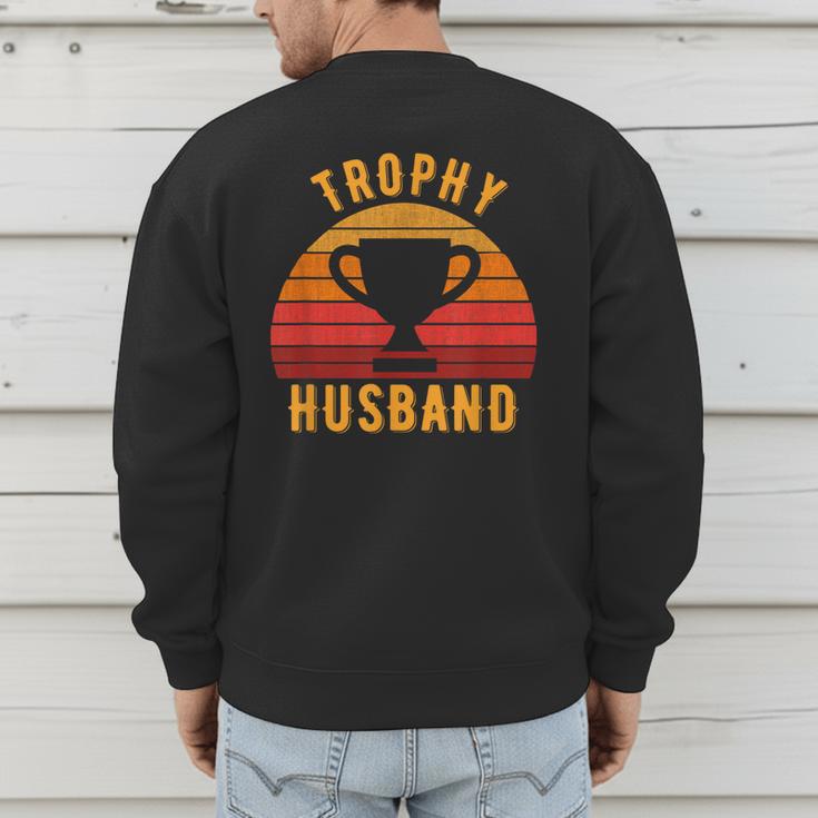 Trophy Husband For Cool Father Or Dad Men's Sweatshirt Back Print
