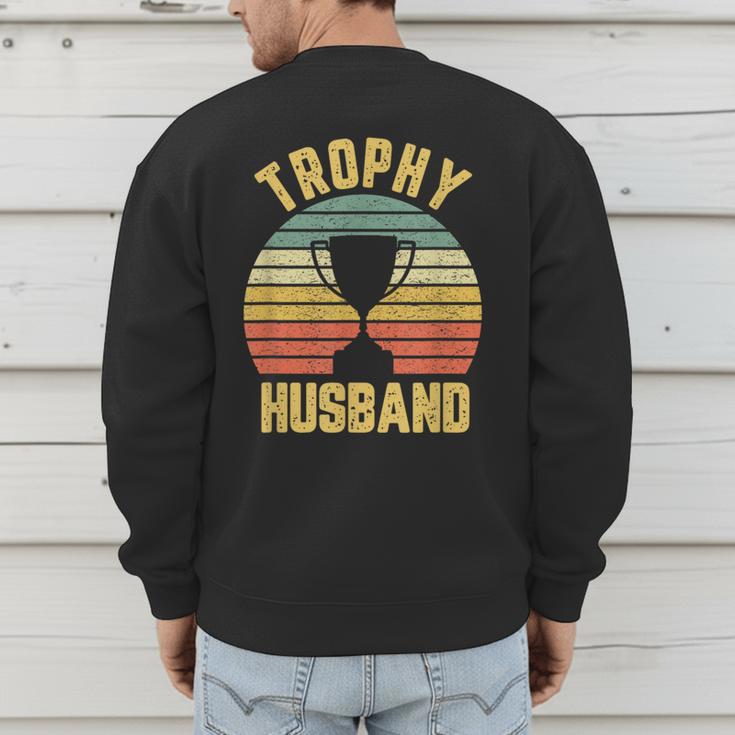 Trophy Husband For Cool Father Or Dad Men's Sweatshirt Back Print