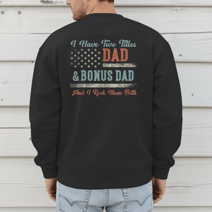 I Have Two Titles Dad & Bonus Dad I Rock Them Both Bonus Dad Men's Sweatshirt Back Print I Have Two Titles Dad & Bonus Dad I Rock Them Both Bonus Dad Men's Sweatshirt Back Print