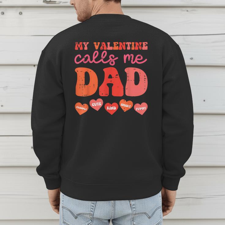 My Valentine Calls Me Dad Retro Groovy Family Daddy Papa Men Men's Sweatshirt Back Print My Valentine Calls Me Dad Retro Groovy Family Daddy Papa Men Men's Sweatshirt Back Print