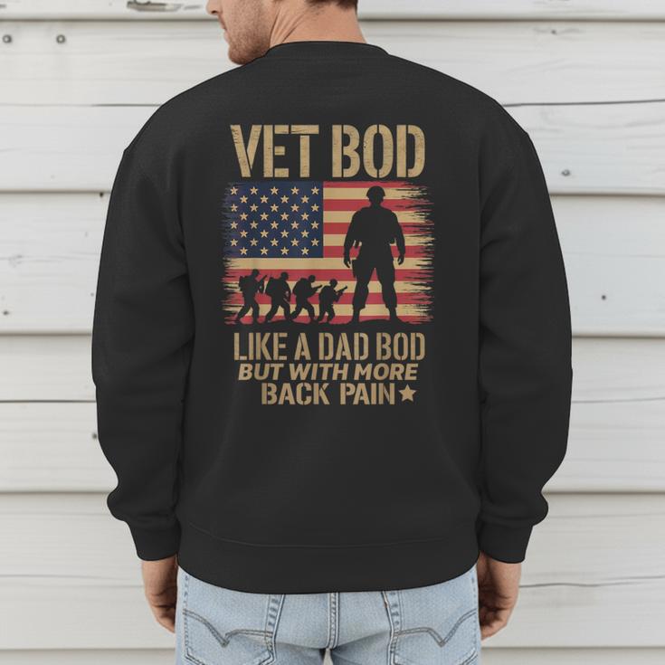 Vet Bod Like Dad Bod But With More Back Pain US Flag Veteran Men's Sweatshirt Back Print