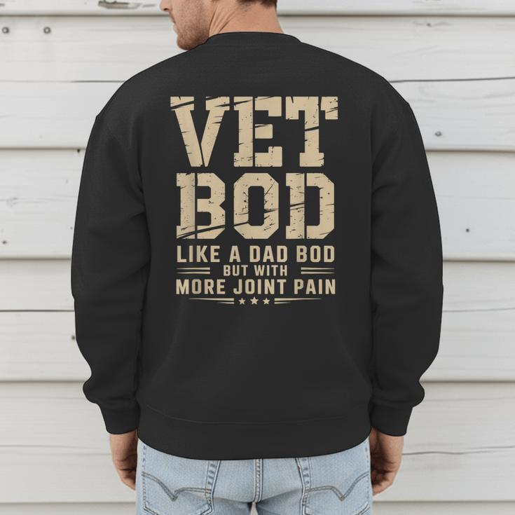Vet BOD Like A Dad Bob Military Veteran Humor Men's Sweatshirt Back Print