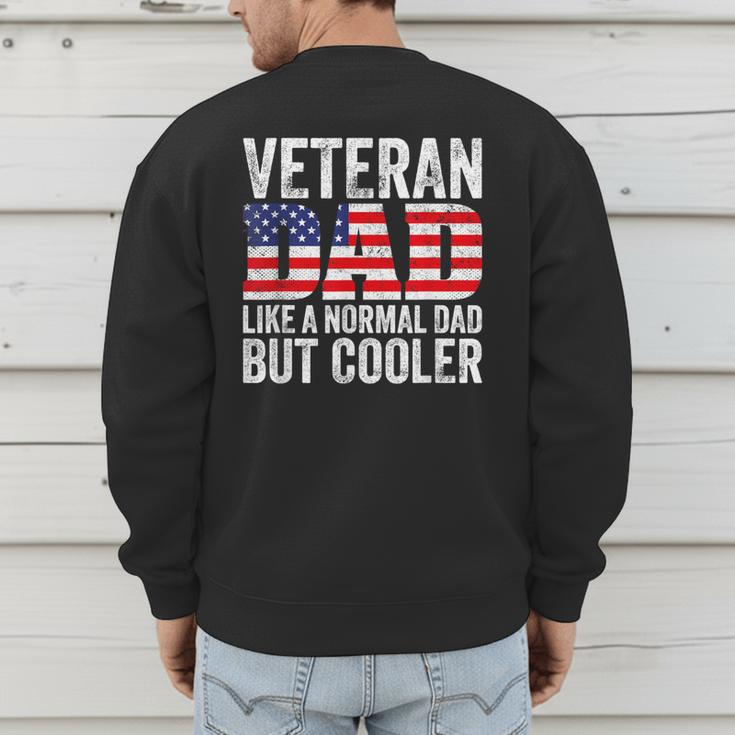 Veteran Dad Like A Normal Dad But Cooler American Flag Men's Sweatshirt Back Print