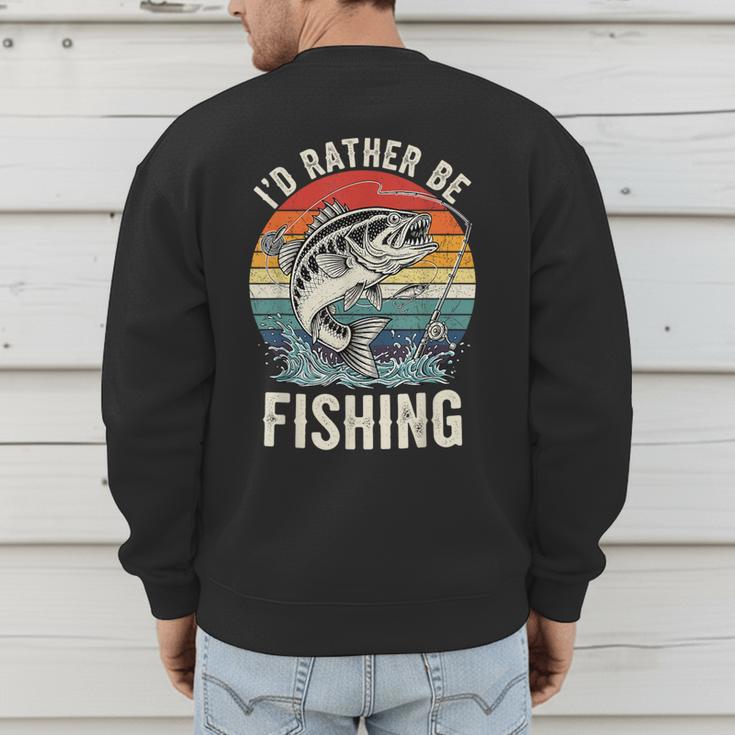 Vintage I'd Rather Be Fishing Graphic Bass Dad Boy Men Men's Sweatshirt Back Print