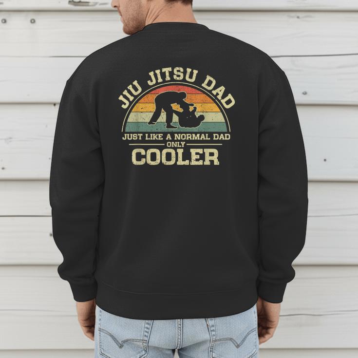 Vintage Jiu Jitsu Dad Just Like A Normal Dad Only Cooler Men's Sweatshirt Back Print