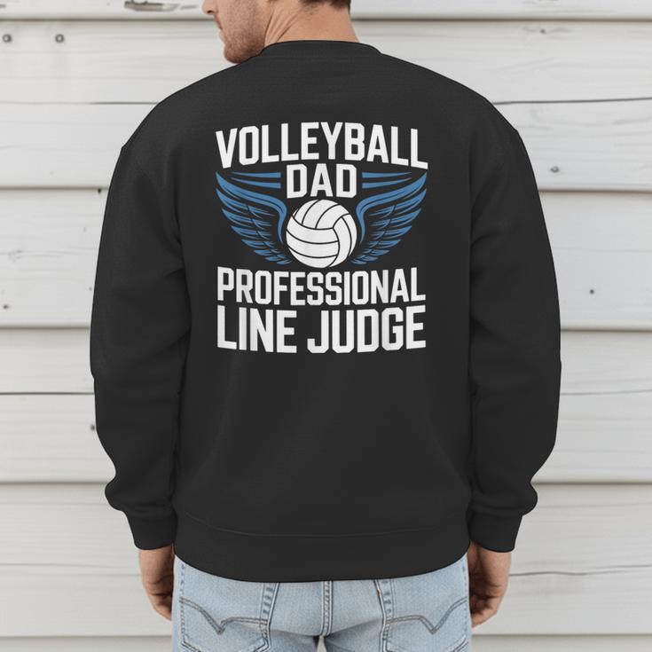 Volleyball Dad Professional Line Judge Volleyball Father Men's Sweatshirt Back Print