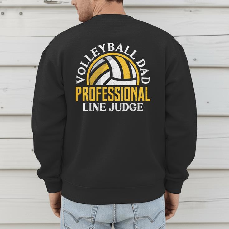 Volleyball Dad Professional Line Judge Volleyball Dad Men's Sweatshirt Back Print