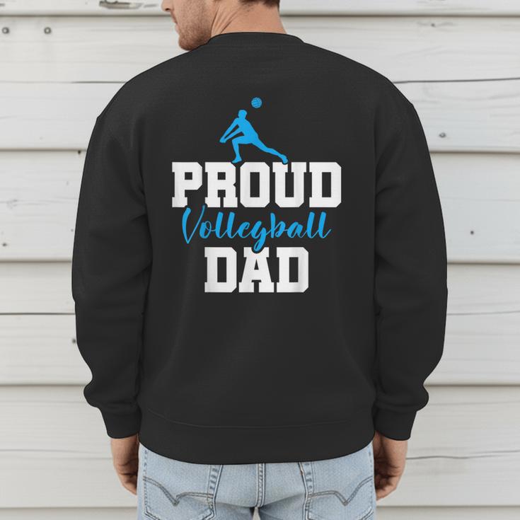 Volleyball Player Team Dad Father Proud Volleyball Dad Men's Sweatshirt Back Print