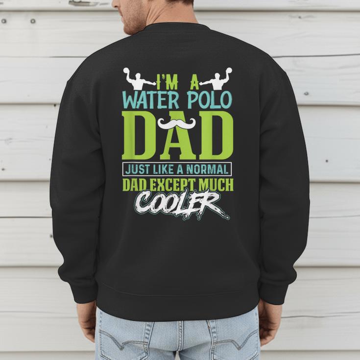 Water Polo Dad Water Sports Men Water Polo Player Men's Sweatshirt Back Print Water Polo Dad Water Sports Men Water Polo Player Men's Sweatshirt Back Print
