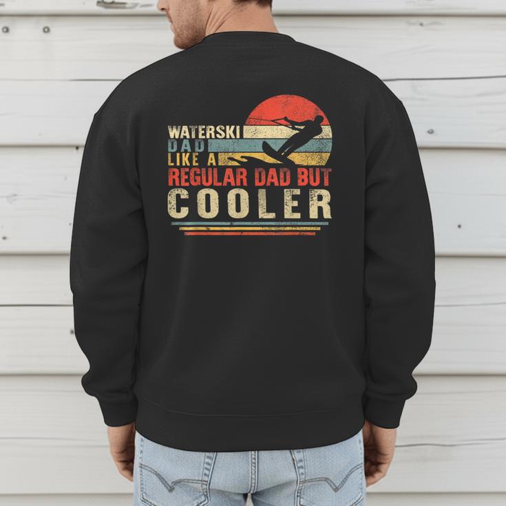 Waterski Dad Fathers Day Ski Lover Dad Water Skiing Rider Men's Sweatshirt Back Print Waterski Dad Fathers Day Ski Lover Dad Water Skiing Rider Men's Sweatshirt Back Print