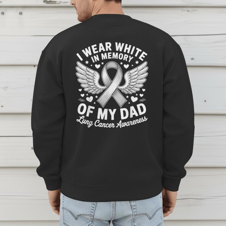 I Wear In Memory Of My Dad Lung Cancer Awareness Men's Sweatshirt Back Print