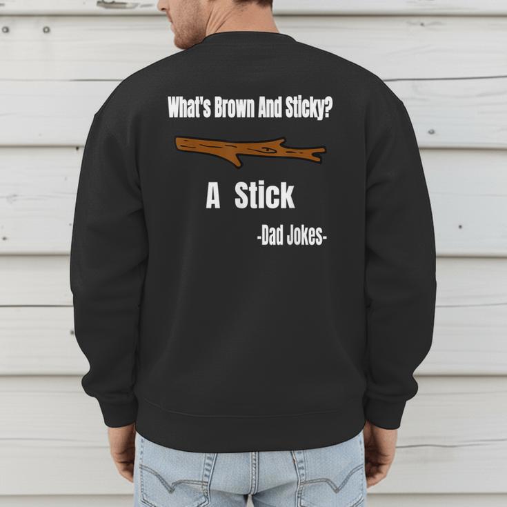 What's Brown And Sticky A Stick -Dad Jokes- Men's Sweatshirt Back Print