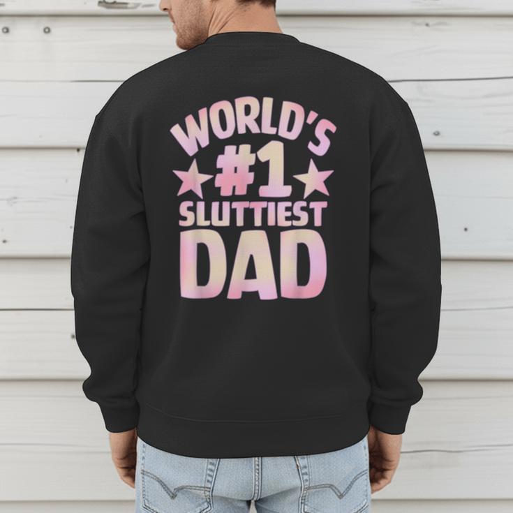 World's 1 Sluttiest Dad Apparel Men's Sweatshirt Back Print World's 1 Sluttiest Dad Apparel Men's Sweatshirt Back Print