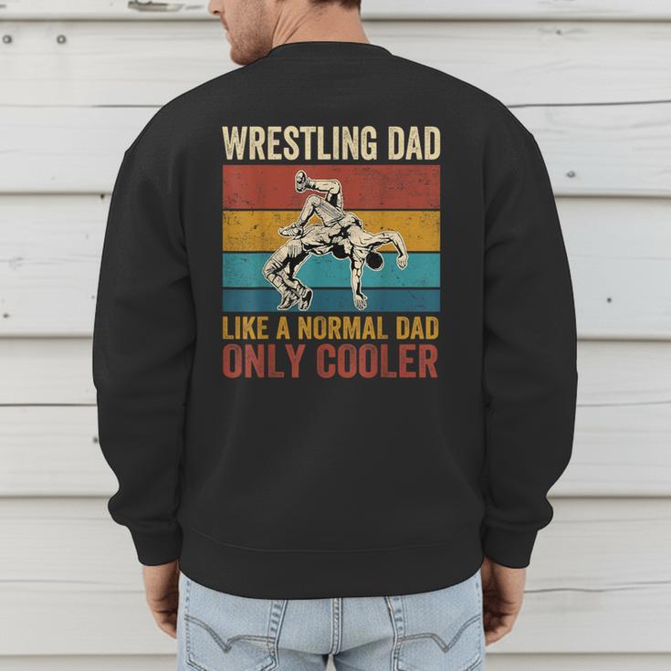 Wrestling Dad Like A Normal Dad Only Cooler Father's Day Men's Sweatshirt Back Print
