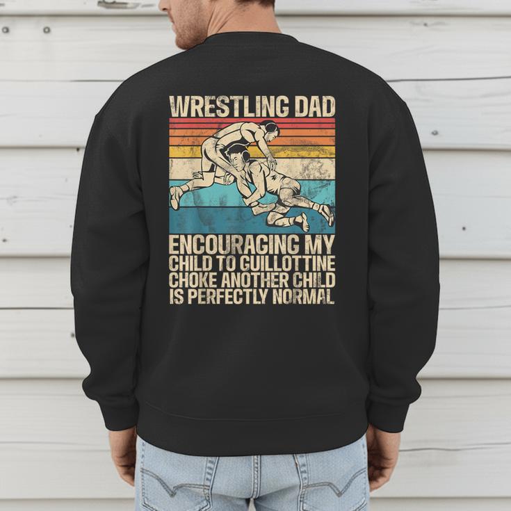 Wrestling Dad Wrestler Wrestling Wrestle Father's Day Men's Sweatshirt Back Print