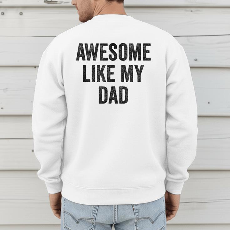 Awesome Like My Dad Daughter Son Men's Sweatshirt Back Print