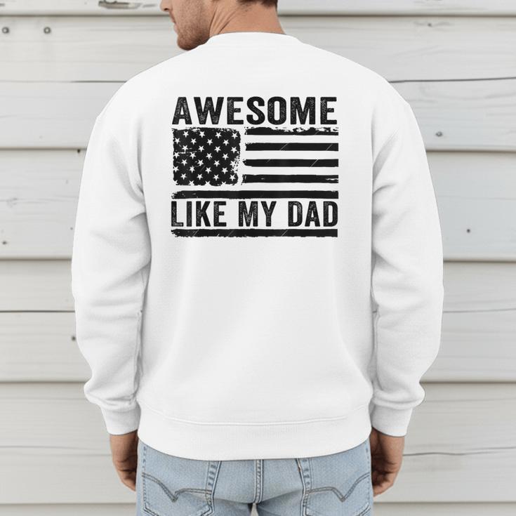 Awesome Like My Dad Fathers Day Usa Flag Dad Husband Family Men's Sweatshirt Back Print
