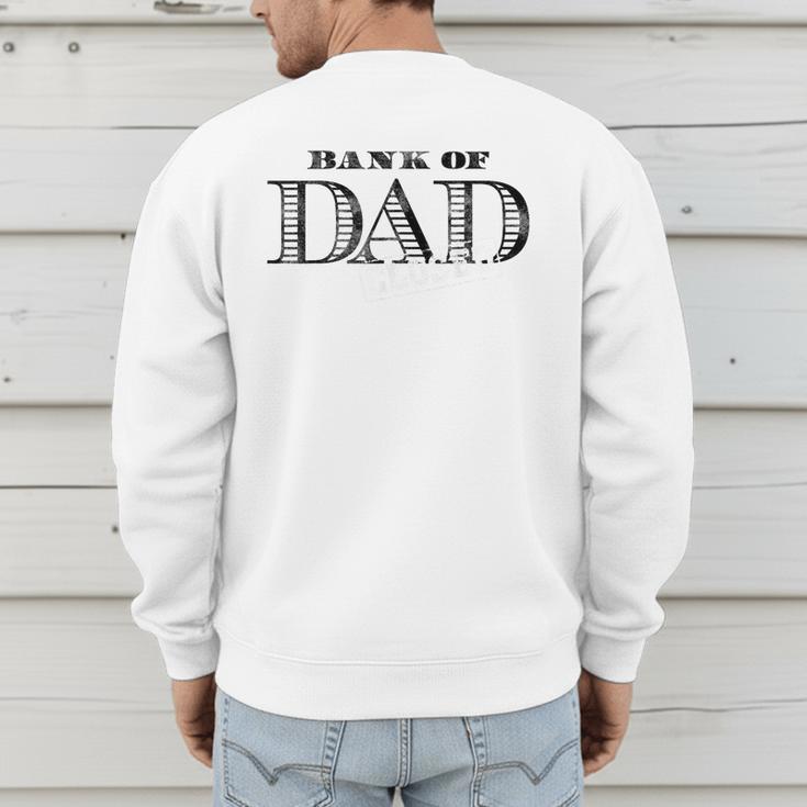 Bank Of Dad Closed Father's Day Men's Sweatshirt Back Print