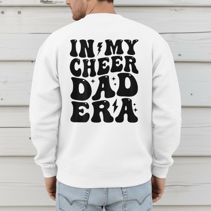 In My Cheer Dad Era Cheerleader Dad Sports Groovy Men's Sweatshirt Back Print In My Cheer Dad Era Cheerleader Dad Sports Groovy Men's Sweatshirt Back Print