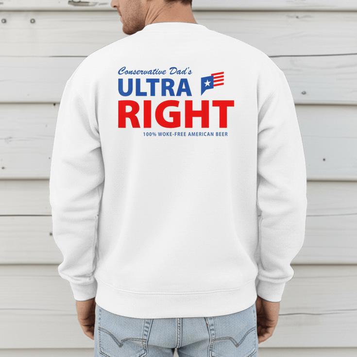 Conservative Dad's Ultra Right 100 Work Free American Beer Men's Sweatshirt Back Print