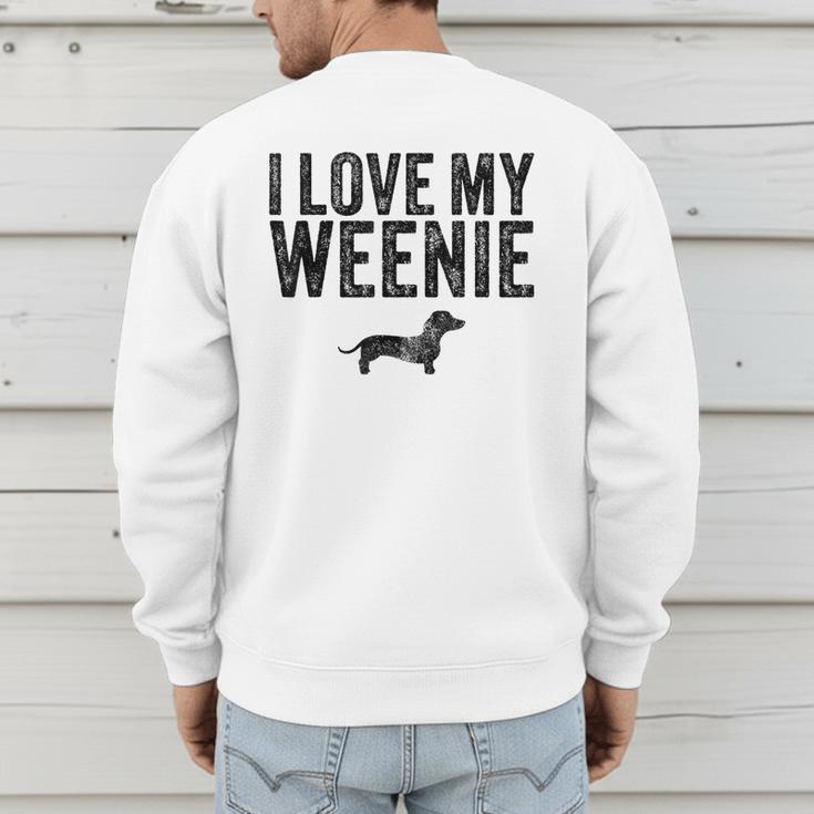 Dachshund Dog I Love My Weenie Dad Mom Dog Lover Men's Sweatshirt Back Print