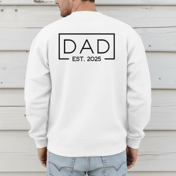 Dad 2025 Father 2025 Dad Since 2025 Dad Est 2025 Men's Sweatshirt Back Print