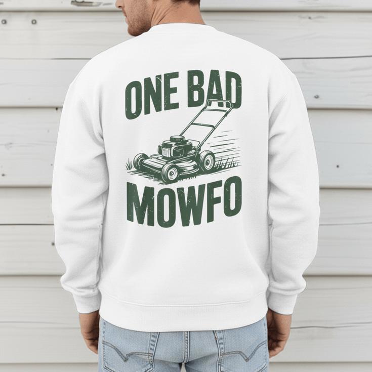 Dad Lawn Mowing One Bad Mowfo Mower Dad Gardening Men's Sweatshirt Back Print