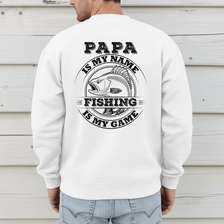 Dad Is My Name Fishing Is My Game Loves Fishing Men's Sweatshirt Back Print