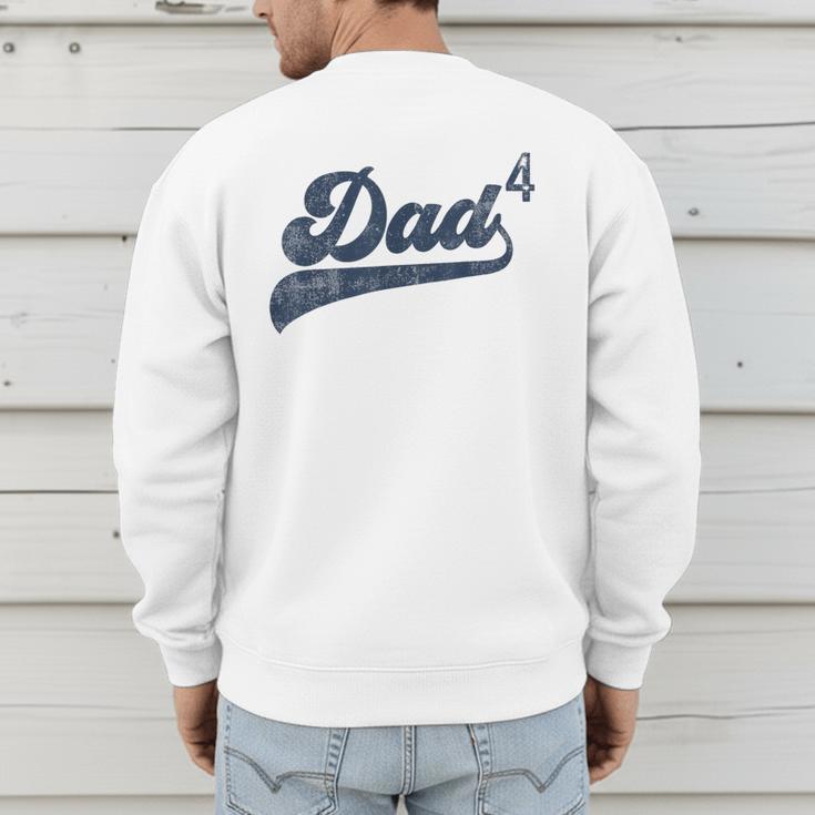 Dad4 Daddy Of 4 Kids Father Of Four Fourth Time Dad Men's Sweatshirt Back Print