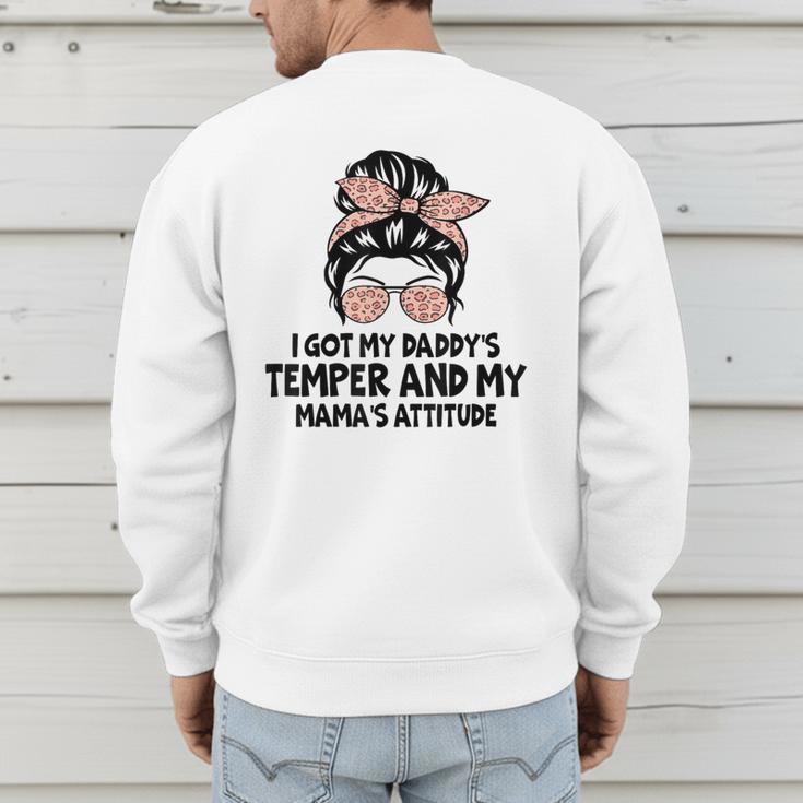 I Got My Daddy's Temper And My Mama's Attitude Men's Sweatshirt Back Print
