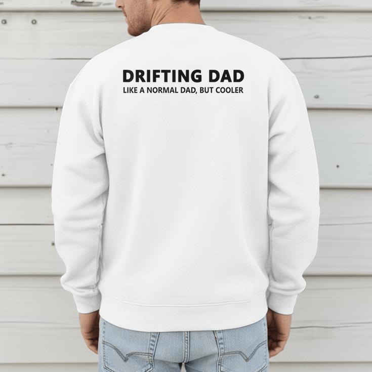 Drifting Dad Like A Normal Dad JDM Car Drift Men's Sweatshirt Back Print