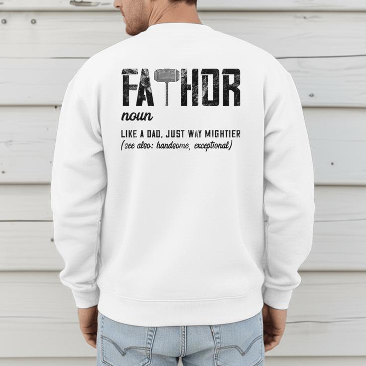 Fathor Like Dad Just Way Mightier Father's Day FA-Thor Men's Sweatshirt Back Print