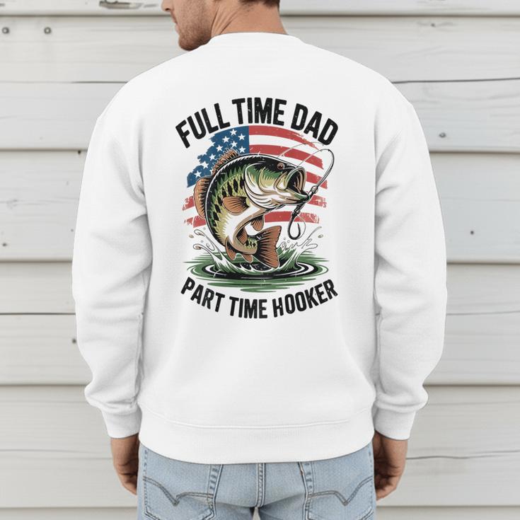 Fishing 4th July Full Time Dad Part Time Hooker On-Back Men's Sweatshirt Back Print