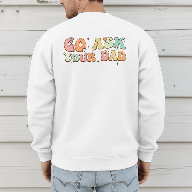 Groovy This Father's Day With Vintage Go Ask Your Dad Men's Sweatshirt Back Print