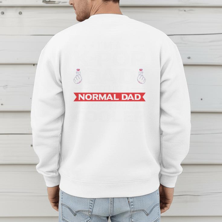 I'm A K-Pop Dad Just Like Normal Dad Except Much Cooler Men's Sweatshirt Back Print