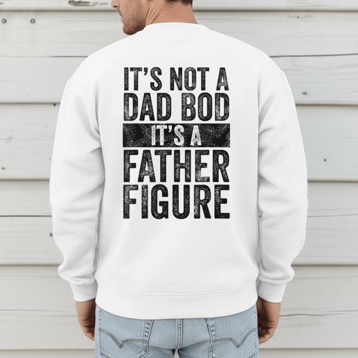 It's Not A Dad BOD It's A Father Figure Vintage Joke Men's Sweatshirt Back Print