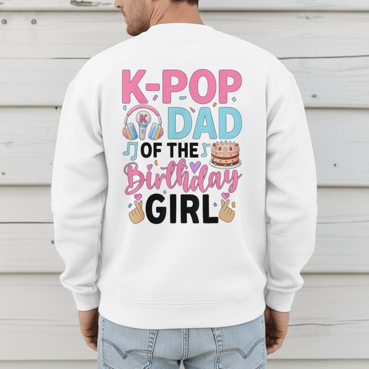 K-Pop Dad Of The Birthday Girl K Pop Birthday Party Men's Sweatshirt Back Print