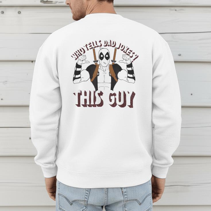 Marvel Deadpool Father's Day Who Tells Dad Jokes This Guy Men's Sweatshirt Back Print