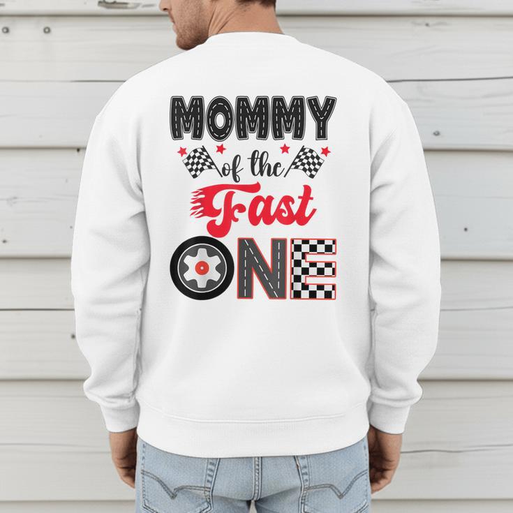 Mommy Of The Fast One Car Racing Dad 1St Birthday Boy Men's Sweatshirt Back Print