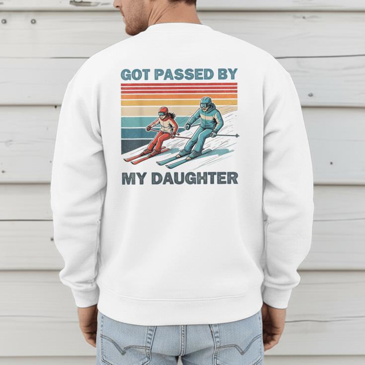 Got Passed By My Daughter Skiing Dad Men's Sweatshirt Back Print Got Passed By My Daughter Skiing Dad Men's Sweatshirt Back Print