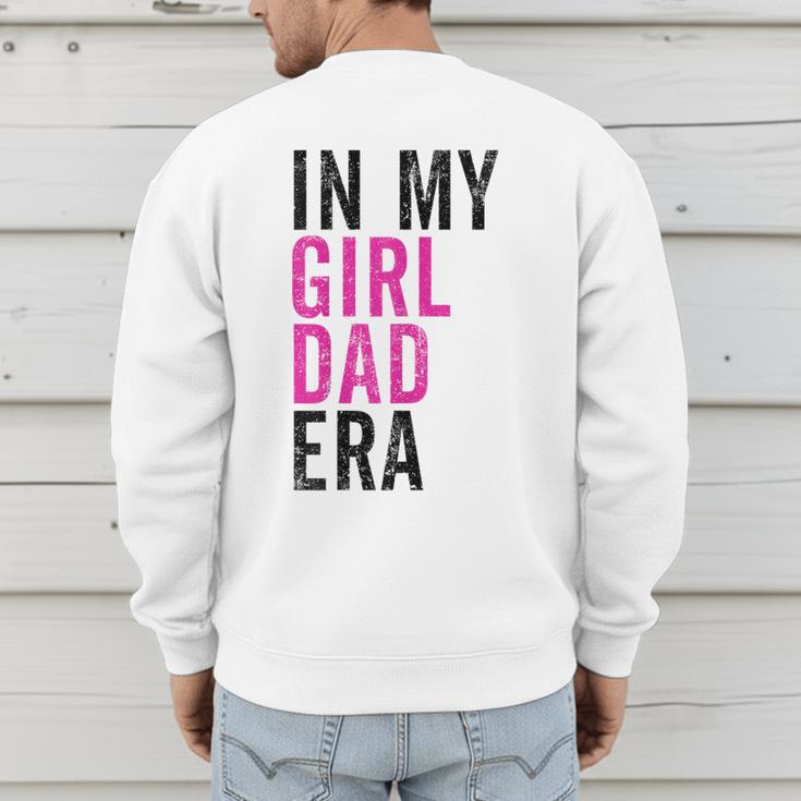 Retro In My Dad Girl Era Father's Day Christmas Men's Sweatshirt Back Print