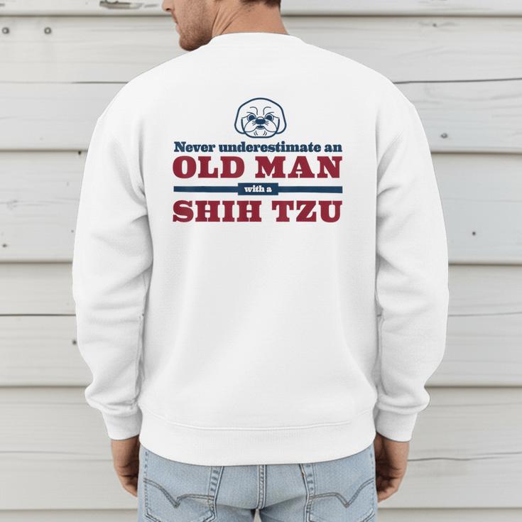 Shih Tzu Dad Shirt Never Underestimate An Old Man Gift Tee Men's Sweatshirt Back Print