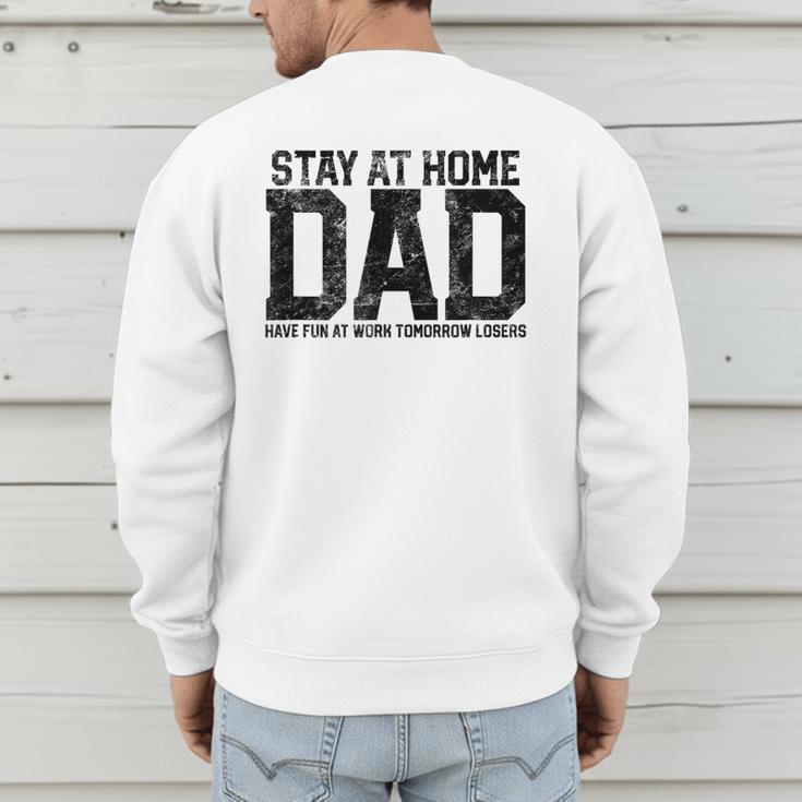 Stay At Home Dad Humor Quote Fathers Quote Men's Sweatshirt Back Print Stay At Home Dad Humor Quote Fathers Quote Men's Sweatshirt Back Print