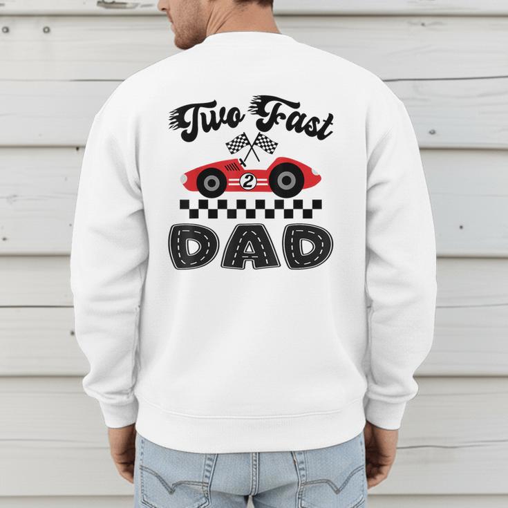 Two Fast Dad Of The Birthday Boy Racing Car Family Men's Sweatshirt Back Print