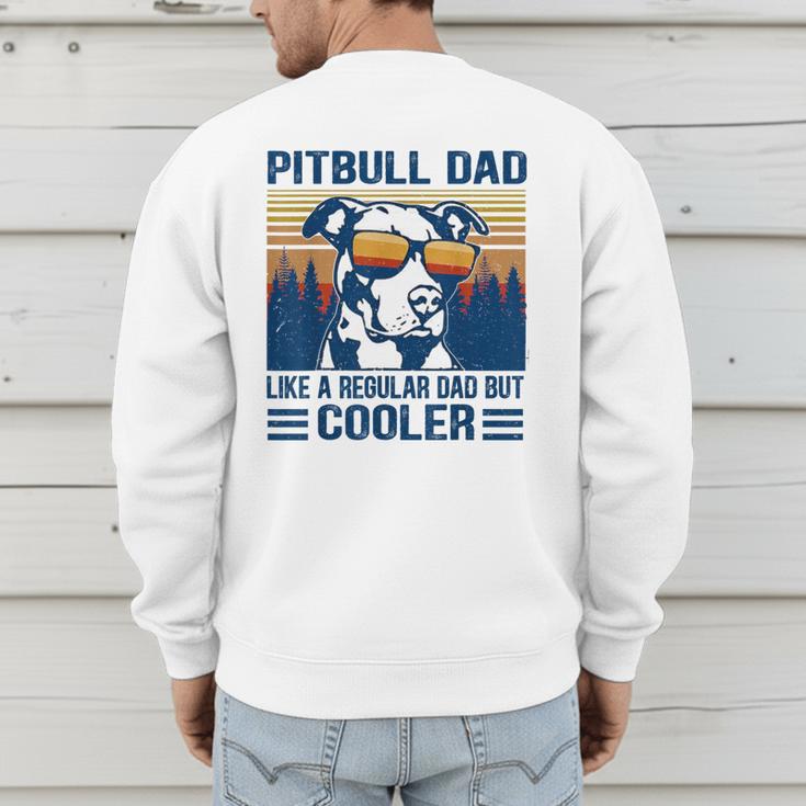 Vintage Pitbull Dad Like A Regular Dad But Cooler Men's Sweatshirt Back Print