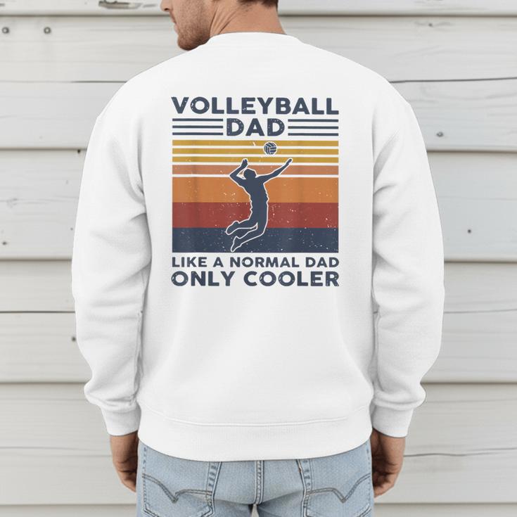 Volleyball Dad Like A Normal Dad Only Cooler Vintage Men's Sweatshirt Back Print