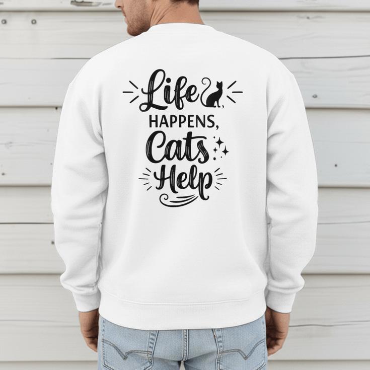 Women's Life Happens Cats Help Cat Lover Cat Moms Cat Dads Men's Sweatshirt Back Print