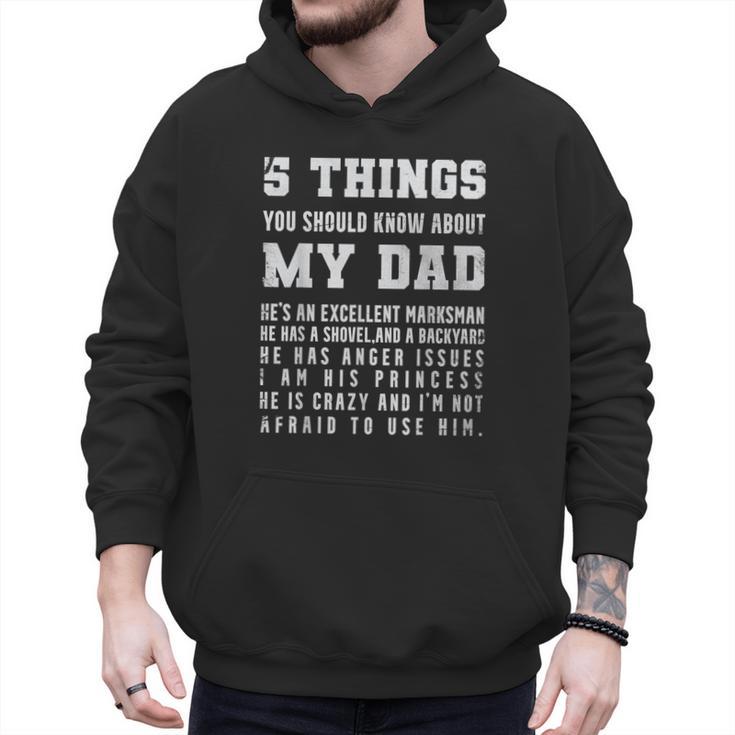 5 Things You Should Know About My Dad He's An Excellent Men Hoodie