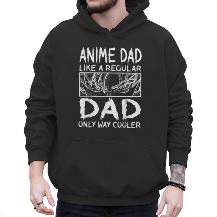 Anime Dad Like A Regular Dad Only Way Cooler Anime Men Hoodie